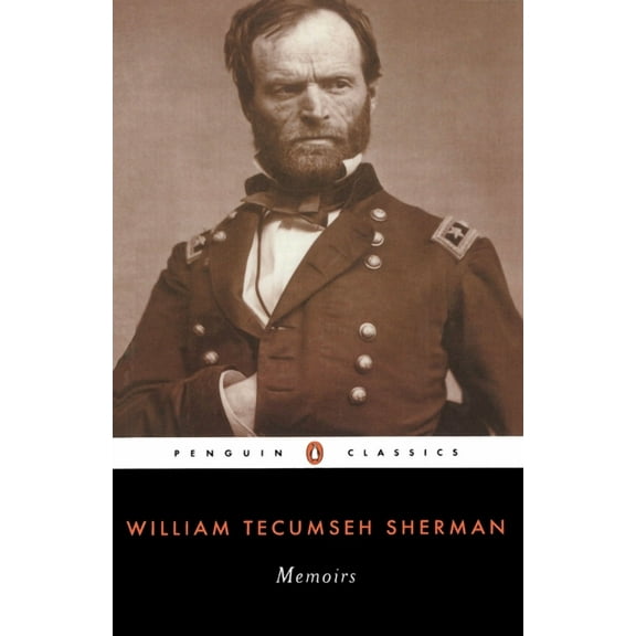 Penguin Classics Memoirs of General William T. Sherman, (Paperback)