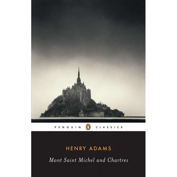 Penguin Classics Mont-Saint-Michel and Chartres, (Paperback)