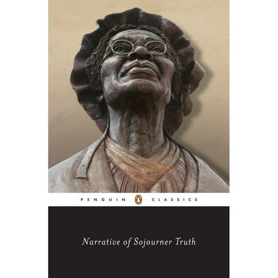 Penguin Classics Narrative of Sojourner Truth: A Bondswoman of Olden Time, with a History of Her Labors and Correspondence Drawn from Her, (Paperback)
