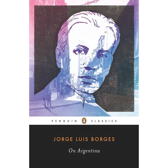 Penguin Classics On Argentina, (Paperback)