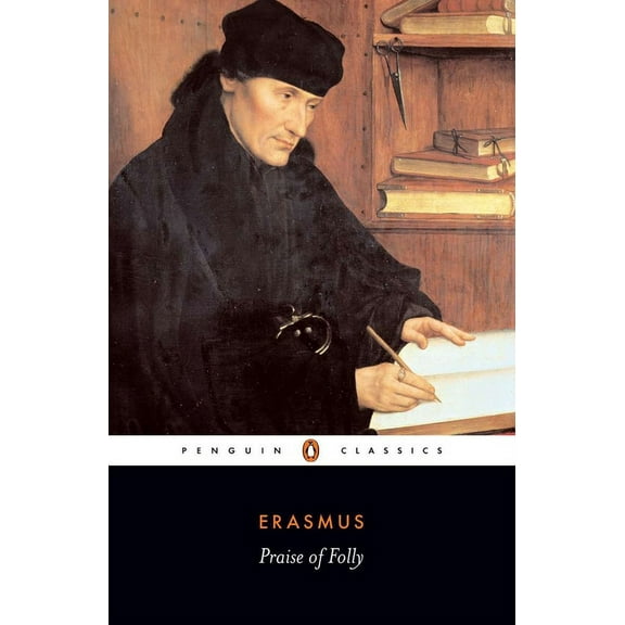 Penguin Classics Praise of Folly and Letter to Maarten Van Dorp, (Paperback)
