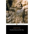 thumbnail image 1 of Penguin Classics Prometheus Bound and Other Plays: Prometheus Bound, the Suppliants, Seven Against Thebes, the Persians, (Paperback), 1 of 1