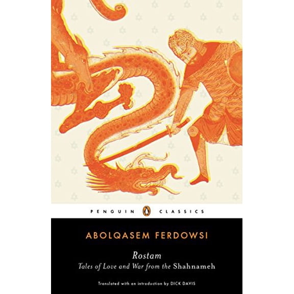 Pre-Owned Rostam: Tales of Love and War from the Shahnameh (Paperback) 0143105892 9780143105893