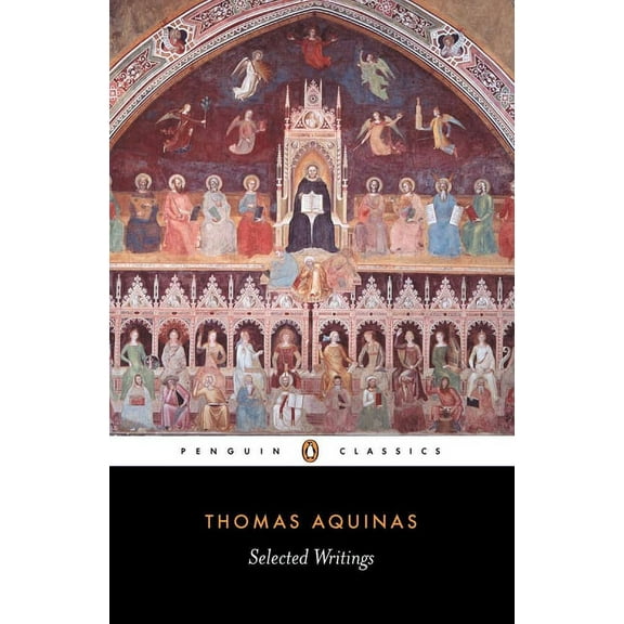 Penguin Classics Selected Writings of Thomas Aquinas, (Paperback)