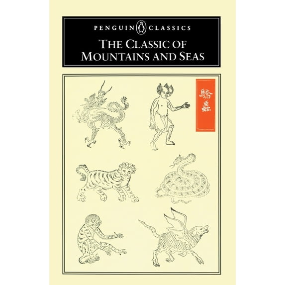 Penguin Classics The Classic of Mountains and Seas, (Paperback)