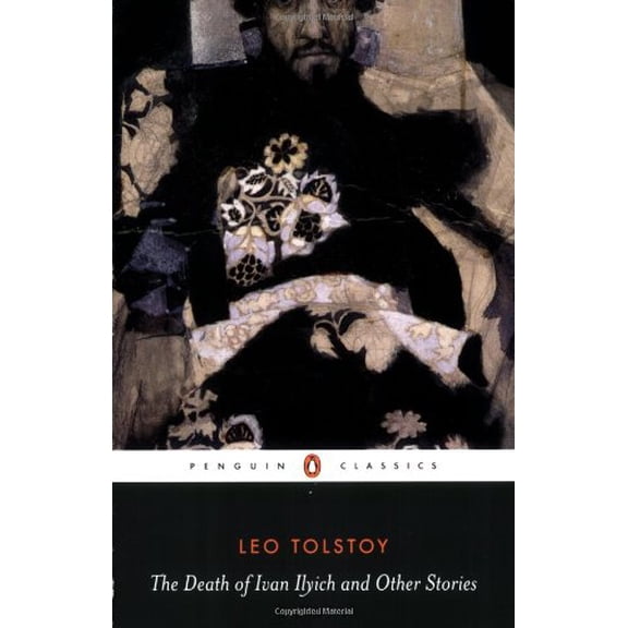 The Death of Ivan Ilyich and Other Stories
