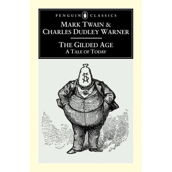 Penguin Classics The Gilded Age: A Tale of To-Day, (Paperback)