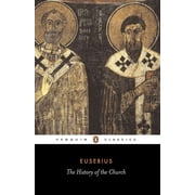 Penguin Classics The History of the Church From Christ to Constantine, Paperback