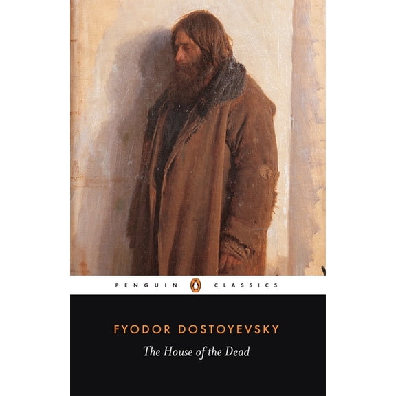 Penguin Classics The House of the Dead, (Paperback)