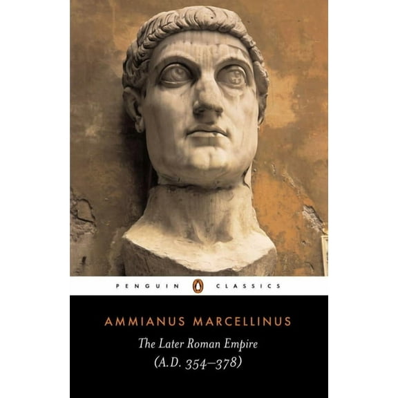 Penguin Classics The Later Roman Empire: A.D. 354-378, (Paperback)