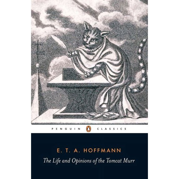 Penguin Classics The Life and Opinions of the Tomcat Murr, (Paperback)