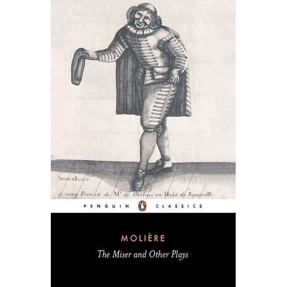 Penguin Classics The Miser and Other Plays: A New Selection, (Paperback)
