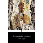 Penguin Classics The Penguin Book of French Poetry 1820-1950--With Prose Translations, Paperback
