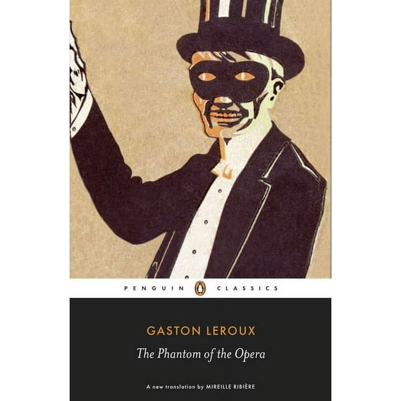 Penguin Classics The Phantom of the Opera, (Paperback)