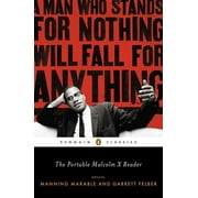 Penguin Classics The Portable Malcolm X Reader A Man Who Stands for Nothing Will Fall for Anything, Paperback