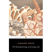 Penguin Classics The Psychopathology of Everyday Life, Paperback