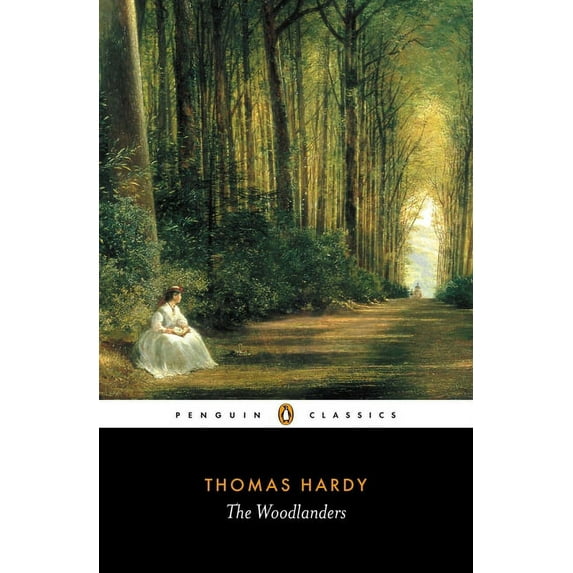 Penguin Classics The Woodlanders, (Paperback)
