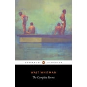 Penguin Classics Walt Whitman The Complete Poems, Paperback