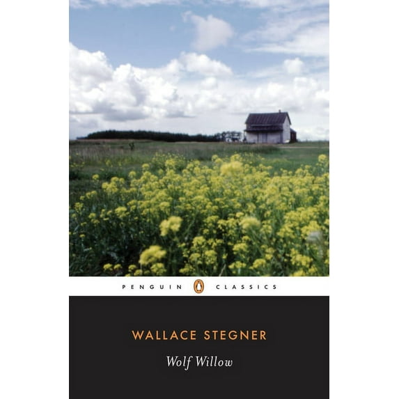 Penguin Classics Wolf Willow: A History, a Story, and a Memory of the Last Plains Frontier, (Paperback)