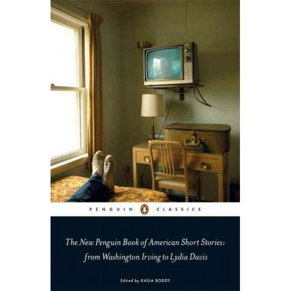Penguin Classics the New Penguin Book of American Short Stories : From Washington Irving To Lydia Davis