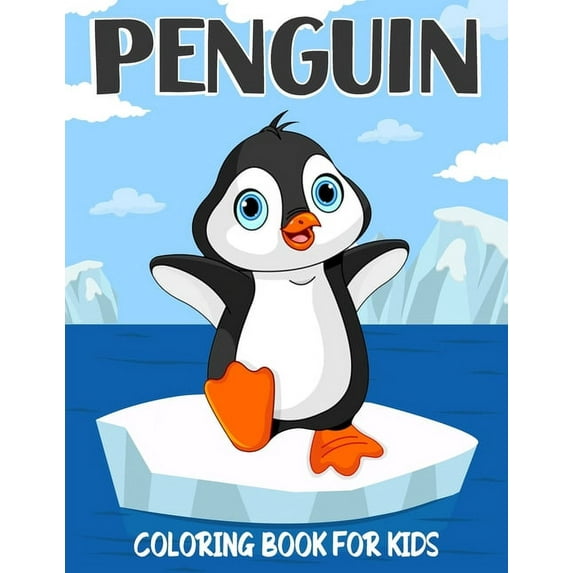 Penguin Coloring Book for Kids: Over 50 Cute Coloring and Activity Pages with Cute Penguins, Baby Penguins, Winter Scene, (Paperback)