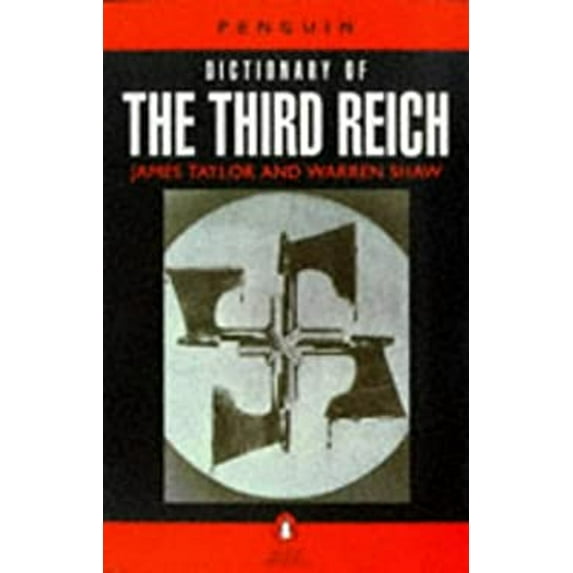 Pre-Owned The Peguin Dictionary of the Third Reich (Paperback) 9780140513899