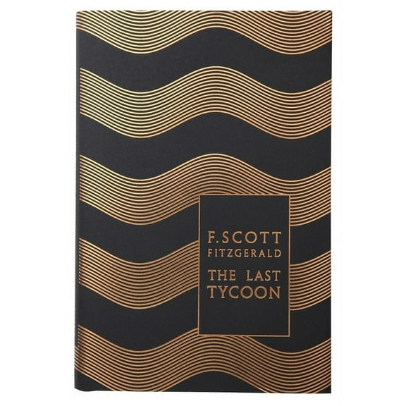 Penguin F. Scott Fitzgerald Hardback Col Modern Classics the Last Tycoon, (Hardcover)