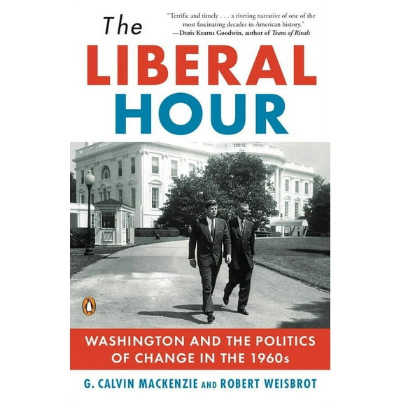 Penguin History of American Life The Liberal Hour: Washington and the Politics of Change in the 1960s, (Paperback)