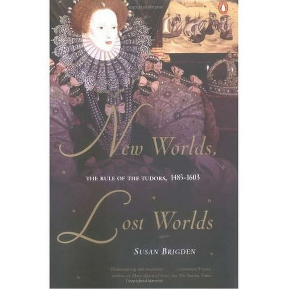 Penguin History of Britain New Worlds, Lost Worlds: The Rule of the Tudors, 1485-1603, (Paperback)