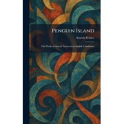 Penguin Island The Works of Anatole France in an English Translation, Hardcover
