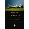 thumbnail image 1 of Penguin Library of American Indian Histo Cahokia: Ancient America's Great City on the Mississippi, (Paperback), 1 of 1