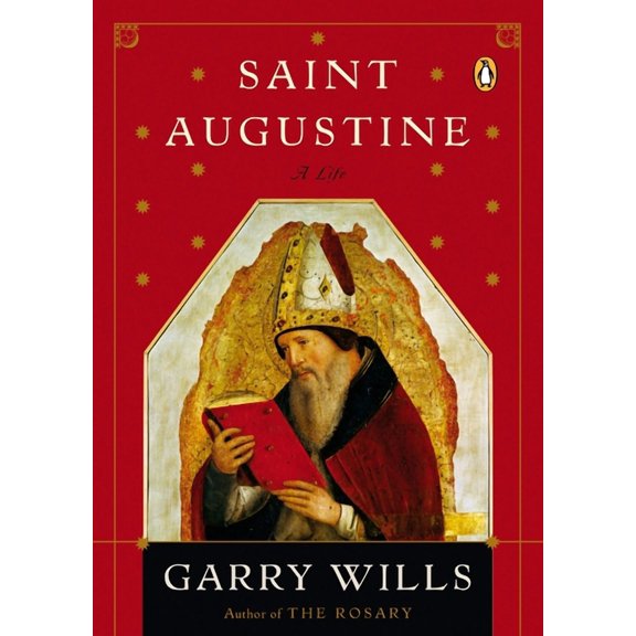 Penguin Lives Biographies Saint Augustine: A Life, (Paperback)