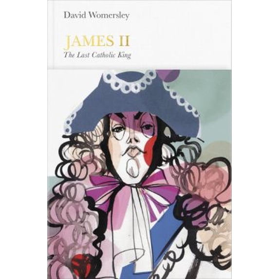Pre-Owned James II (Penguin Monarchs): The Last Catholic King (Hardcover) 014197706X 9780141977065