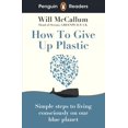 thumbnail image 1 of Penguin Readers Level 5: How to Give Up Plastic (ELT Graded Reader) Will McCallum (Paperback), 1 of 1