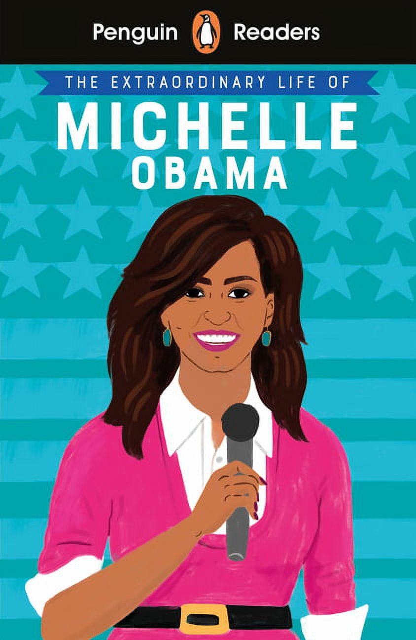Michelle Reader Penguin Reader Level 3: The Extraordinary Life of Michelle Obama ...