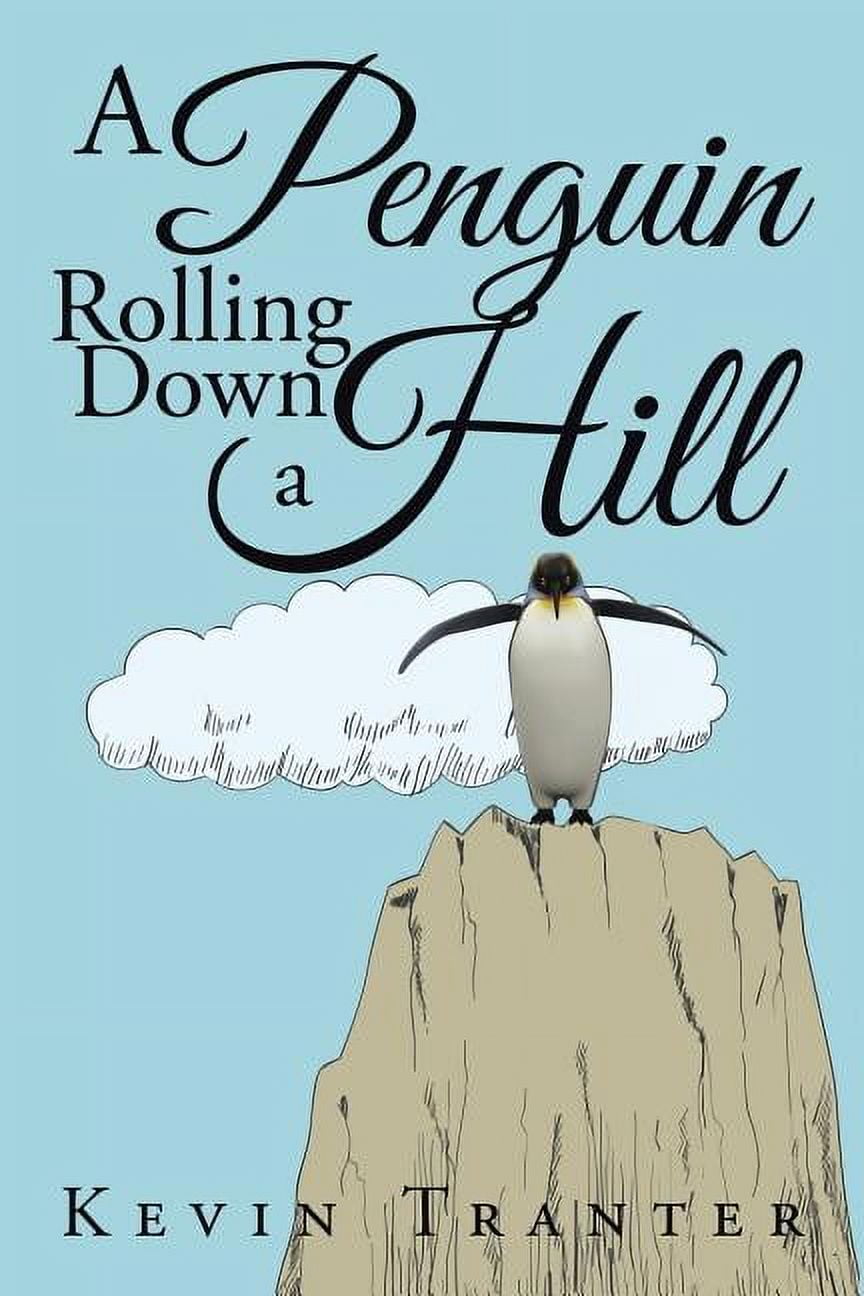 A Penguin Rolling Down a Hill, (Paperback)