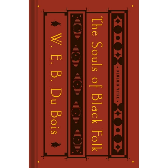 Penguin Vitae The Souls of Black Folk: With the Talented Tenth and the Souls of White Folk, (Hardcover)