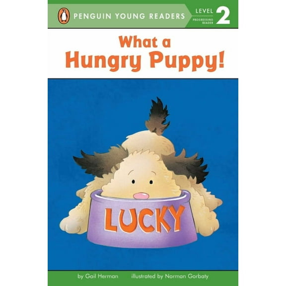 Penguin Young Readers, Level 2 What a Hungry Puppy!, (Paperback)