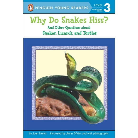 Penguin Young Readers, Level 3: Why Do Snakes Hiss?: And Other Questions about Snakes, Lizards, and Turtles (Paperback)