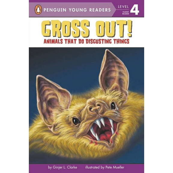 Penguin Young Readers, Level 4 Gross Out!: Animals That Do Disgusting Things, (Paperback)