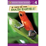 Penguin Young Readers, Level 4: Life in the Amazon Rainforest (Paperback)