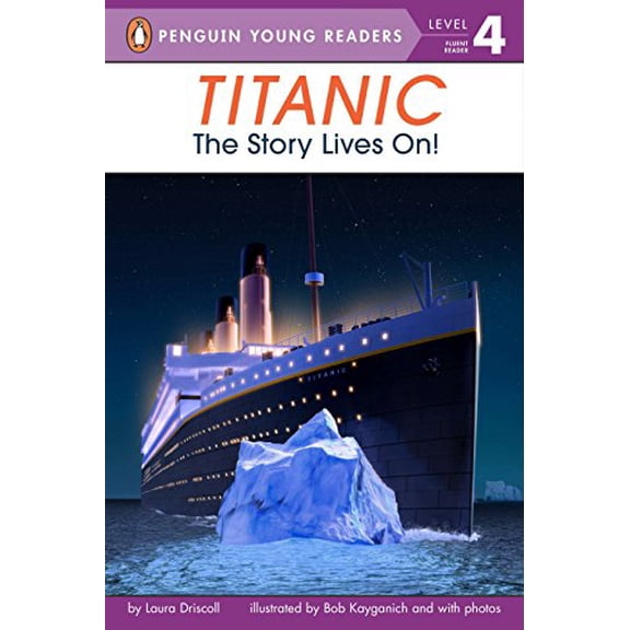 Pre-Owned Titanic: The Story Lives On! (Penguin Young Readers, Level 4), 9780448457574, 0448457571, Paperback, Illustrated edition