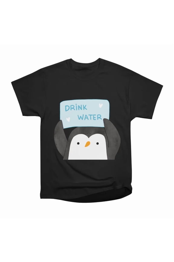 Penguin with Sign Drink Water T-Shirt Tee Gift For Him Merch For Her Apparel For Friend