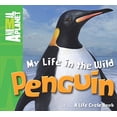 thumbnail image 1 of Pre-Owned My Life in the Wild: Penguin: Penguin (Animal Planet) (Hardcover) 0753467240 9780753467244, 1 of 1