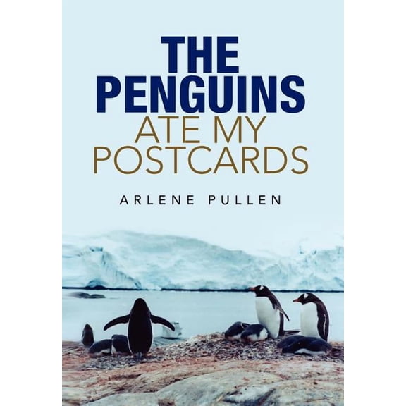 The Penguins Ate My Postcards, (Hardcover)