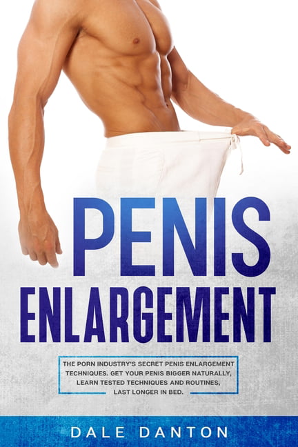 Penis Enlargement The Porn Industrys Secret Penis Enlargement Techniques image pic