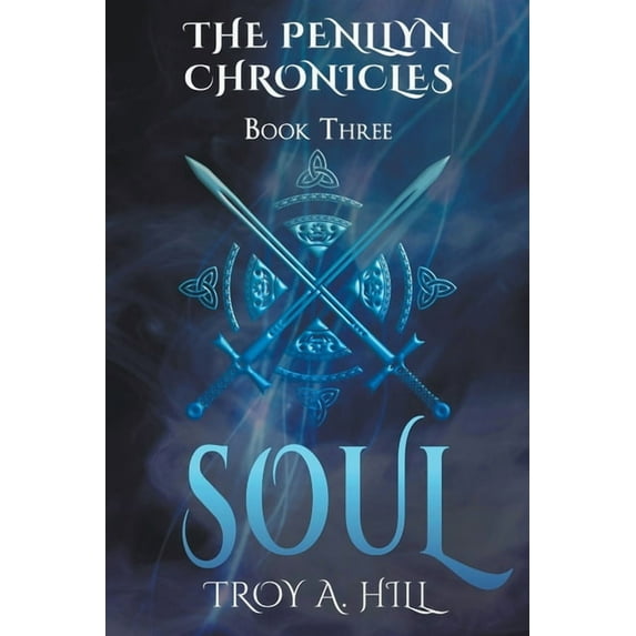 Penllyn Chronicles Soul: Epic Fantasy in Dark Britain, Book 3, (Paperback)