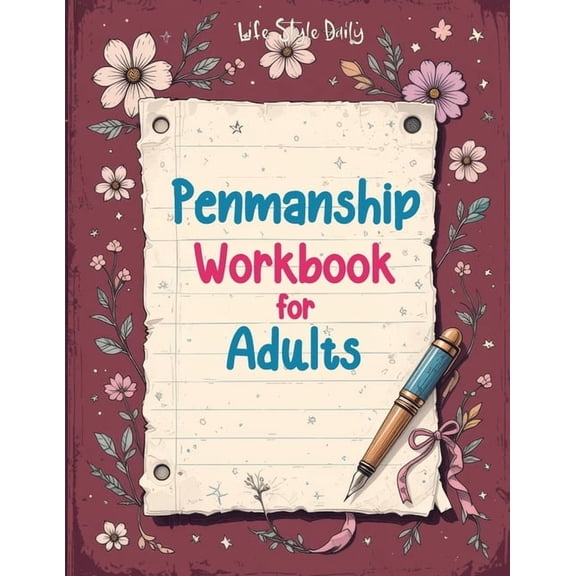 Penmanship Workbook for Adults: Mastering Elegant Handwriting with Cursive and Calligraphy Practice - Improve Letter For, (Paperback)