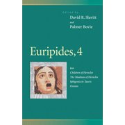 Penn Greek Drama Euripides, 4 Ion, Children of Heracles, the Madness of Heracles, Iphigenia in Tauris, Orestes, Paperback