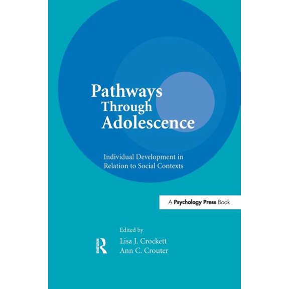 Penn State Child and Adolescent Developm Pathways Through Adolescence: individual Development in Relation To Social Contexts, (Paperback)